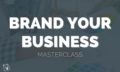Branding Your Business Masterclass